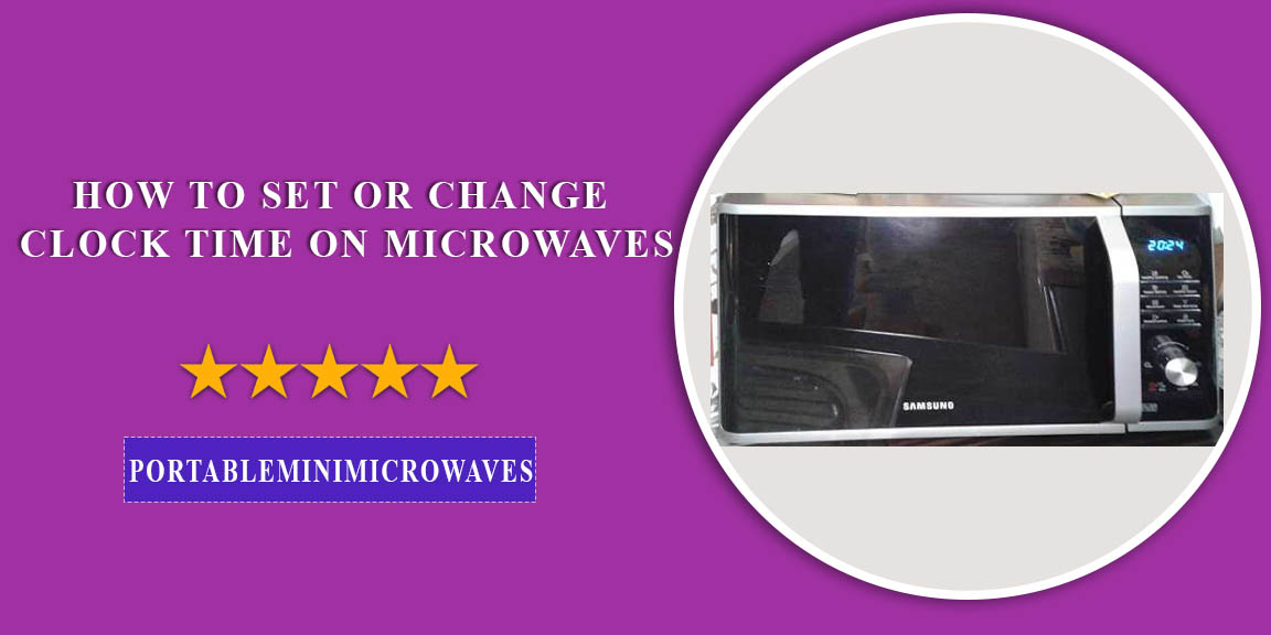 How to Set or Change Clock time on microwaves